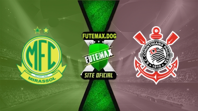 Assistir Mirassol x Corinthians AO VIVO Online Grátis em HD 03/05/2026