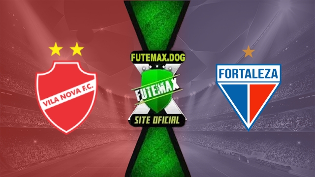 Assistir Vila Nova FC x Fortaleza AO VIVO Online Grátis em HD 21/07/2026